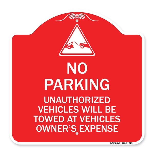 Unauthorized Vehicles Towed Owner Expense W/ Graphic, Red & White Alum, 18" L, 18" H, RW-1818-22775